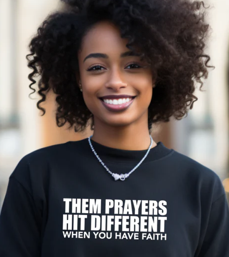THEM PRAYERS HIT DIFFERENT